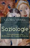E-Book (epub) Soziologie - Untersuchungen über die Formen der Vergesellschaftung (Vollständige Ausgabe) von Georg Simmel