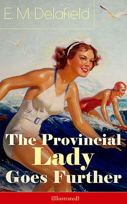 eBook (epub) The Provincial Lady Goes Further (Illustrated) de E. M. Delafield
