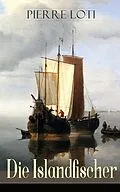 E-Book (epub) Die Islandfischer (Vollständige deutsche Ausgabe) von Pierre Loti