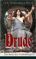 E-Book (epub) Drude - Ein Buch des Vorfrühlings (Vollständige Ausgabe) von Gertrud Prellwitz