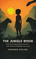 E-Book (epub) The Jungle Book (With the Original Illustrations by John Lockwood Kipling) von Rudyard Kipling