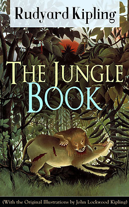 E-Book (epub) The Jungle Book (With the Original Illustrations by John Lockwood Kipling) von Rudyard Kipling