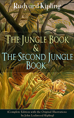 eBook (epub) The Jungle Book & The Second Jungle Book (Complete Edition with the Original Illustrations by John Lockwood Kipling) de Rudyard Kipling