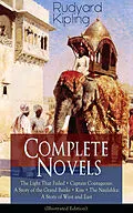 E-Book (epub) Complete Novels of Rudyard Kipling: The Light That Failed + Captain Courageous: A Story of the Grand Banks + Kim + The Naulahka: A Story of West and East (Illustrated) von Rudyard Kipling