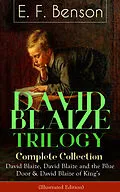 E-Book (epub) DAVID BLAIZE TRILOGY - Complete Collection: David Blaize, David Blaize and the Blue Door & David Blaize of King's (Illustrated Edition) von E. F. Benson