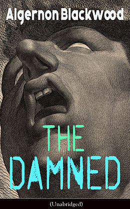 eBook (epub) The Damned (Unabridged) de Algernon Blackwood