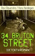 E-Book (epub) 34. Bruton Street (Detektivroman) - Vollständige Ausgabe von Ravi Ravendro, Hans Herdegen
