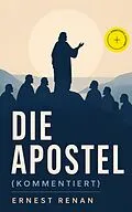 E-Book (epub) Die Apostel (Vollständige deutsche Ausgabe) von Ernest Renan