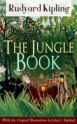 E-Book (epub) The Jungle Book (With the Original Illustrations by John L. Kipling) von Rudyard Kipling