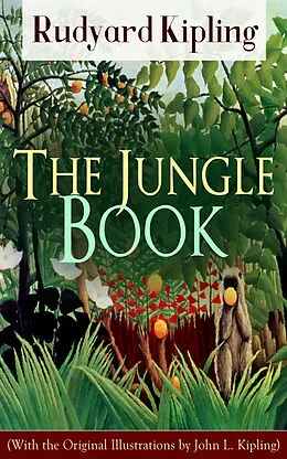 E-Book (epub) The Jungle Book (With the Original Illustrations by John L. Kipling) von Rudyard Kipling