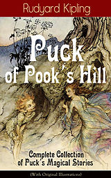 eBook (epub) Puck of Pook's Hill - Complete Collection of Puck's Magical Stories (With Original Illustrations) de Rudyard Kipling