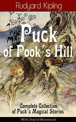 E-Book (epub) Puck of Pook's Hill - Complete Collection of Puck's Magical Stories (With Original Illustrations) von Rudyard Kipling