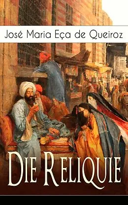 E-Book (epub) Die Reliquie (Vollständige deutsche Ausgabe) von José Maria Eça de Queiroz