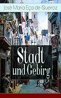 E-Book (epub) Stadt und Gebirg (Vollständige deutsche Ausgabe) von José Maria Eça de Queiroz