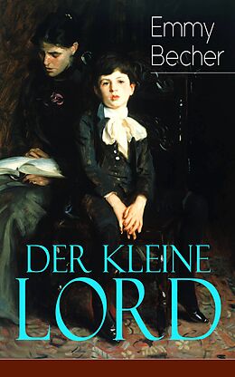 E-Book (epub) Der kleine Lord (Vollständige deutsche Ausgabe) von Frances Hodgson Burnett