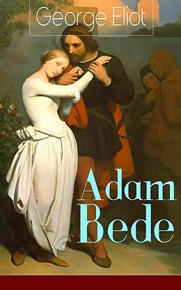 E-Book (epub) Adam Bede (Vollständige deutsche Ausgabe - Band 1&2) von George Eliot