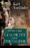 E-Book (epub) Populäre Geschichte der Philosophie von Karl Vorländer