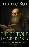 E-Book (epub) The Critique of Pure Reason (Base Plan for Transcendental Philosophy) von Immanuel Kant
