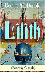eBook (epub) Lilith (Fantasy Classic) de George Macdonald
