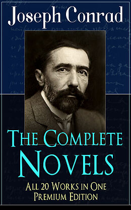 E-Book (epub) The Complete Novels of Joseph Conrad - All 20 Works in One Premium Edition von Joseph Conrad