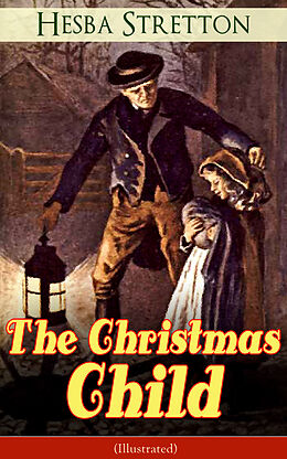 eBook (epub) The Christmas Child (Illustrated) de Hesba Stretton