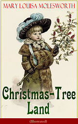 eBook (epub) Christmas-Tree Land (Illustrated) de Mary Louisa Molesworth