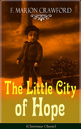 E-Book (epub) The Little City of Hope (Christmas Classic) von F. Marion Crawford
