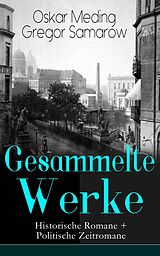 E-Book (epub) Gesammelte Werke: Historische Romane + Politische Zeitromane von Oskar Meding