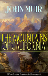 eBook (epub) The Mountains of California (With Original Drawings & Photographs) de John Muir