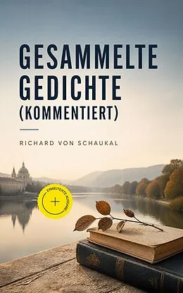 E-Book (epub) Sämtliche Gedichte (Vollständige Ausgaben) von Richard von Schaukal