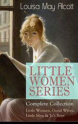 eBook (epub) LITTLE WOMEN SERIES - Complete Collection: Little Women, Good Wives, Little Men & Jo's Boys de Louisa May Alcott