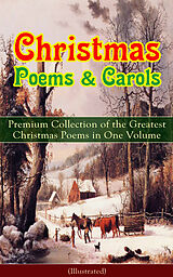 E-Book (epub) Christmas Poems & Carols - Premium Collection of the Greatest Christmas Poems in One Volume (Illustrated) von Samuel Taylor Coleridge, John Milton, Thomas Hardy