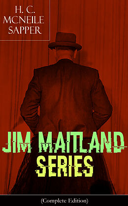 eBook (epub) JIM MAITLAND SERIES (Complete Edition) de H. C. McNeile, Sapper