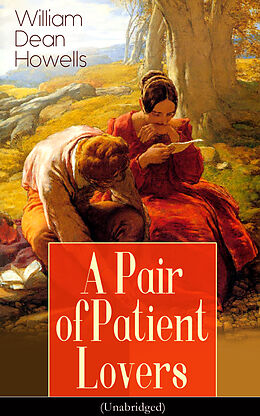 eBook (epub) A Pair of Patient Lovers (Unabridged) de William Dean Howells