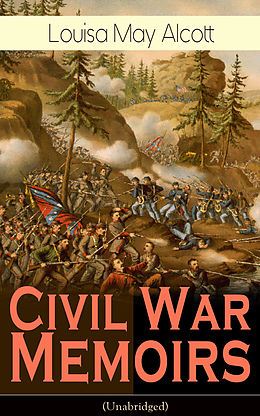eBook (epub) Civil War Memoirs of Louisa May Alcott (Unabridged) de Louisa May Alcott