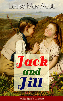 eBook (epub) Jack and Jill (Children's Classic) de Louisa May Alcott