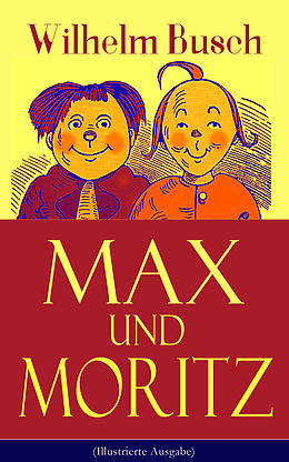 E-Book (epub) Max und Moritz (Illustrierte Ausgabe) von Wilhelm Busch