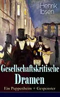 E-Book (epub) Gesellschaftskritische Dramen: Ein Puppenheim + Gespenster von Henrik Ibsen