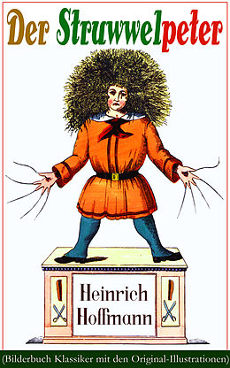 E-Book (epub) Der Struwwelpeter (Bilderbuch Klassiker mit den Original-Illustrationen) von Heinrich Hoffmann