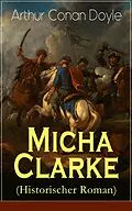 E-Book (epub) Micha Clarke (Historischer Roman) von Arthur Conan Doyle