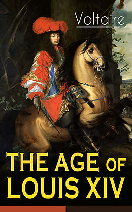 eBook (epub) THE AGE OF LOUIS XIV de Voltaire