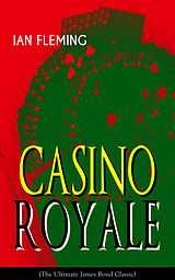 eBook (epub) CASINO ROYALE (The Ultimate James Bond Classic) de Ian Fleming