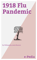 eBook (epub) e-Pedia: 1918 Flu Pandemic de Wikipedia contributors