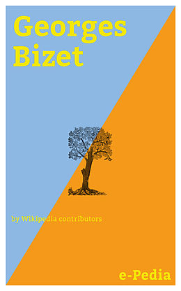 eBook (epub) e-Pedia: Georges Bizet de Wikipedia contributors