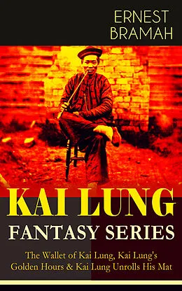 E-Book (epub) THE KAI LUNG FANTASY SERIES von Ernest Bramah