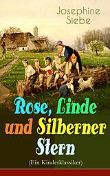 E-Book (epub) Rose, Linde und Silberner Stern (Ein Kinderklassiker) von Josephine Siebe
