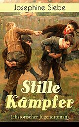 E-Book (epub) Stille Kämpfer (Historischer Jugendroman) von Josephine Siebe
