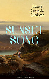 eBook (epub) SUNSET SONG (World's Classic Series) de Lewis Grassic Gibbon