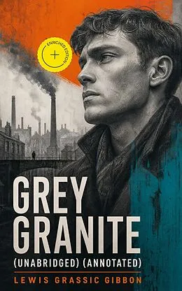 E-Book (epub) GREY GRANITE (Unabridged) von Lewis Grassic Gibbon