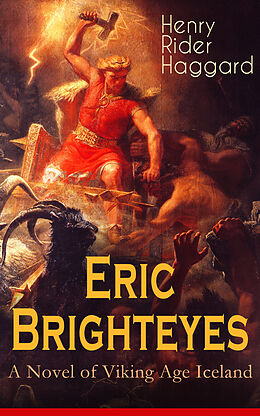 E-Book (epub) Eric Brighteyes (A Novel of Viking Age Iceland) von Henry Rider Haggard